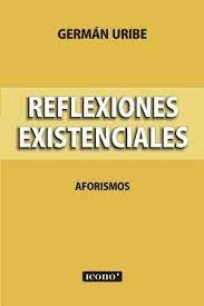 REFLEXIONES EXISTENCIALES. AFORISMOS