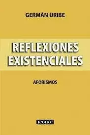 REFLEXIONES EXISTENCIALES. AFORISMOS