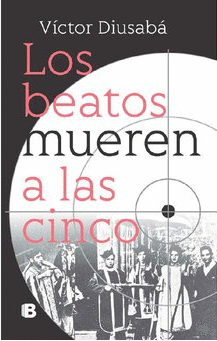 BEATOS MUEREN A LAS CINCO, LOS