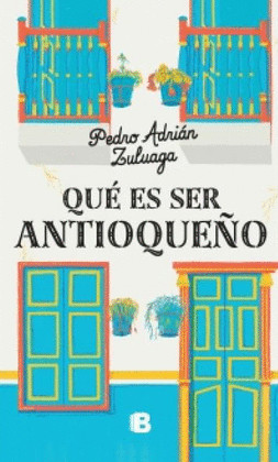 ¿QUÉ ES SER ANTIOQUEÑO?