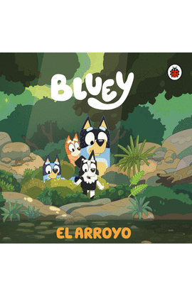 BLUEY 3. EL ARROYO. LUDO STUDIO; BBC WORLDWIDE LIMITED. Libro en