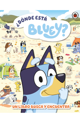 BLUEY 4. DÓNDE ESTÁ BLUEY?