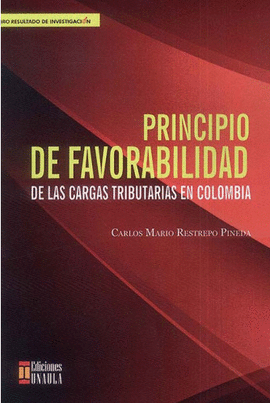 PRINCIPIO DE FAVORABILIDAD DE LAS CARGAS TRIBUTARIAS EN COLOMBIA