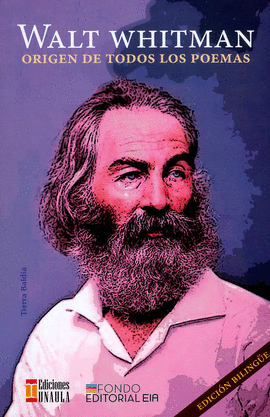 WALT WHITMAN ORIGEN DE TODOS LOS POEMAS