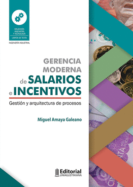 GERENCIA MODERNA DE SALARIOS E INCENTIVOS. GESTIÓN Y ARQUITECTURA DE PROCESOS