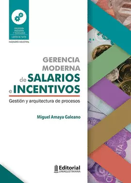 GERENCIA MODERNA DE SALARIOS E INCENTIVOS. GESTIÓN Y ARQUITECTURA DE PROCESOS