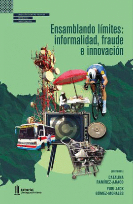 ENSAMBLANDO LÍMITES: INFORMALIDAD, FRAUDE E INNOVACIÓN