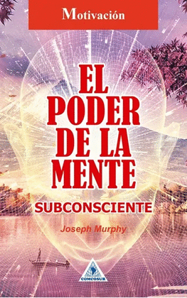 EL PODER DE LA MENTE SUBCONSCIENTE