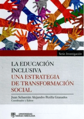 LA EDUCACIÓN INCLUSIVA: UNA ESTRATEGIA DE TRANSFORMACIÓN SOCIAL