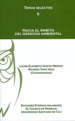 HACIA EL ÁMBITO DEL DERECHO AMBIENTAL. COLECCIÓN TEMAS SELECTOS NU00B0. 6
