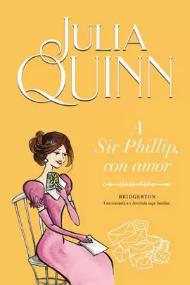 A SIR PHILLIP, CON AMOR - SERIE BRIDGERTON 5