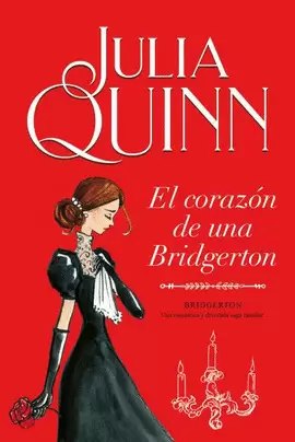 EL CORAZON DE UNA BRIDGERTON - SERIE BRIDGERTON 6