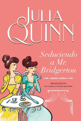 SEDUCIENDO A MR. BRIDGERTON - SERIE BRIDGERTON  4