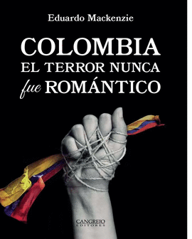 COLOMBIA, EL TERROR QUE NUNCA FUE ROMANTICO