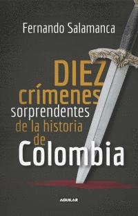 DIEZ CRIMENES EN LA HISTORIA DE COLOMBIA