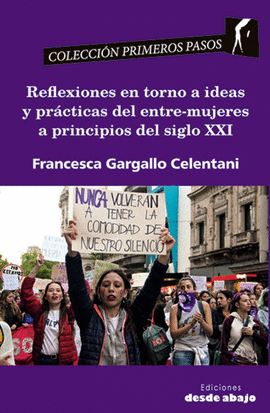 REFLEXIONES EN TORNO A IDEAS Y PRACTICAS DEL ENTRE-MUJERES A PRINCIPIOS DEL SIGLO XXI