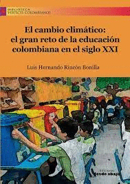 EL CAMBIO CLIMATICO: EL GRAN RETO DE LA EDUCACION
