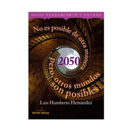 NO ES POSIBLE DE OTRA MANERA 2050 PERO, OTROS MUNDOS SON POSIBLES