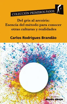 DEL GRIS AL ARCOIRIS: ESENCIA DEL MÉTODO PARA CONOCER OTRAS CULTURAS Y REALIDADES