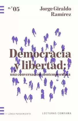 DEMOCRACIA Y LIBERTAD: UNA CONVERSACIÓN CONTEMPORÁNEA
