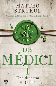 LOS MEDICI I - UNA DINASTÍA AL PODER