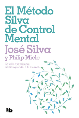 EL MÉTODO SILVA DE CONTROL MENTAL