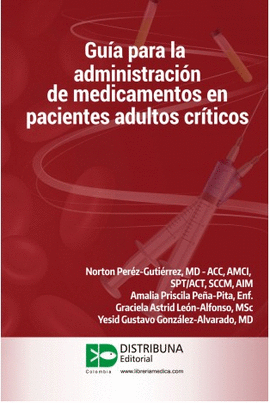 GUÍA PARA LA ADMINISTRACIÓN DE MEDICAMENTOS EN PACIENTES ADULTOS CRÍTICOS