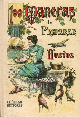 100 MANERAS DE PREPARAR HUEVOS