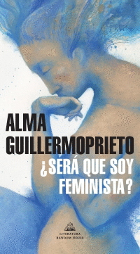 ¿SERÁ QUE SOY FEMINISTA?