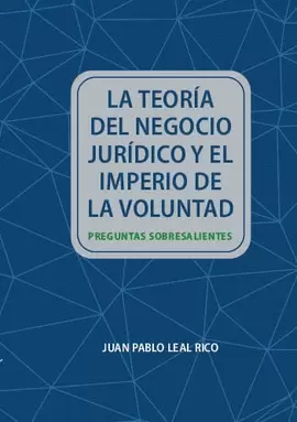 LA TEORIA DEL NEGOCIO JURIDICO Y EL IMPERIO DE LA VOLUNTAD