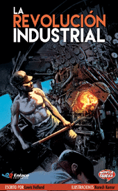 LA REVOLUCIÓN INDUSTRIAL (NOVELA GRAFICA)