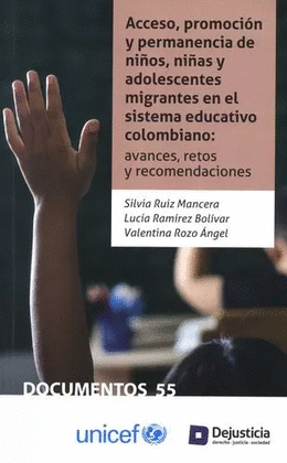 ACCESO, PROMOCIÓN Y PERMANENCIA DE NIÑOS, NIÑAS Y ADOLESCENTES MIGRANTES EN EL SISTEMA EDUCATIVO COLOMBIANO: AVANCES, RETOS Y RECOMENDACIONES