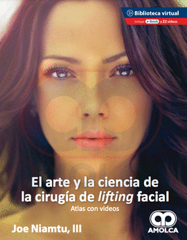 EL ARTE Y LA CIENCIA DE LA CIRUGÍA DE LIFTING FACIAL. ATLAS CON VIDEOS