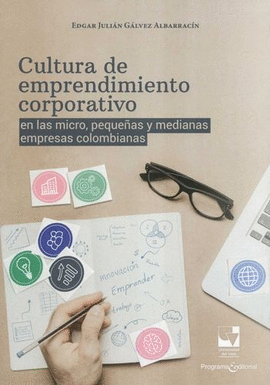 CULTURA DE EMPRENDIMIENTO CORPORATIVO EN LAS MICRO, PEQUEÑAS Y MEDIANAS EMPRESAS COLOMBIANAS