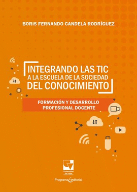 INTEGRANDO LAS TIC A LA ESCUELA DE LA SOCIEDAD DEL CONOCIMIENTO