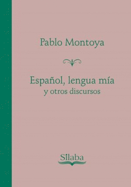 ESPAÑOL, LENGUA MIA Y OTROS DISCURSOS