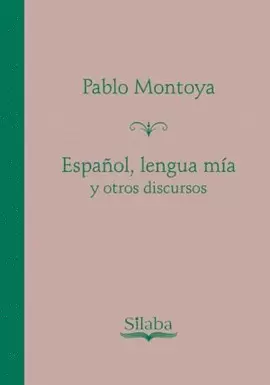 ESPAÑOL, LENGUA MIA Y OTROS DISCURSOS