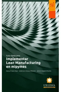 GUÍA RÁPIDA PARA LA IMPLEMENTAR LEAN MANUFACTURING EN MIPYMES