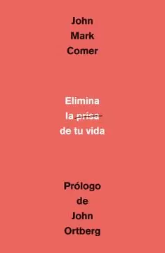 ELIMINA LAS PRISAS DE TU VIDA