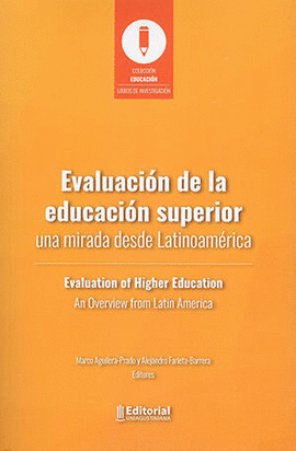 EVALUACIÓN DE LA EDUCACIÓN SUPERIOR: UNA MIRADA DESDE LATINOAMÉRICA