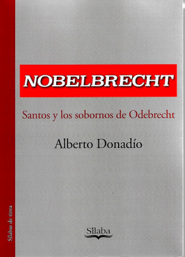 NOBELBRECHT SANTOS  LOS SOBORNOS DE ODEBBRECHT