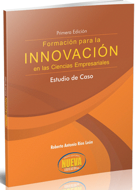 FORMACION PARA LA INNOVACION EN LAS CIENCIAS EMPRESARIALES