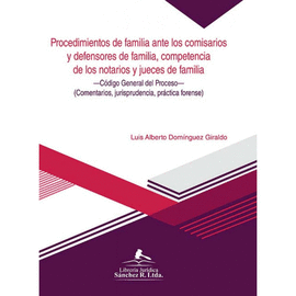 PROCEDIMIENTO DE FAMILIA ANTE LOS COMISARIOS Y DEFENSORES DE FAMILIA, COMPETENCIA DE LOOS NOTARIOS Y JUECES DE FAMILIA