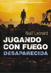 JUGANDO CON FUEGO - DESAPARECIDA