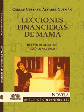 LECCIONES FINANCIERAS DE MAMA - RELATO DE ALGO QUE PASO EN NAVIDAD