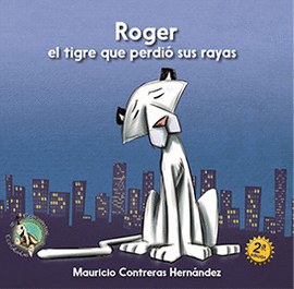 ROGER, EL TIGRE QUE PERDIO SUS RAYAS
