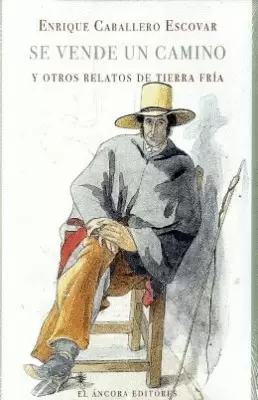 SE VENDE UN CAMINO Y OTROS RELATOS DE TIERRA FRIA