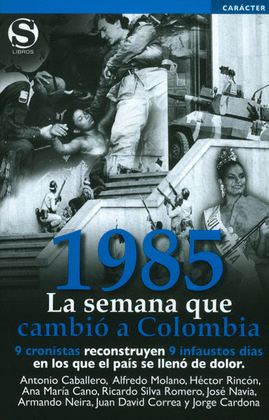 1985 LA SEMANA QUE CAMBIO A COLOMBIA