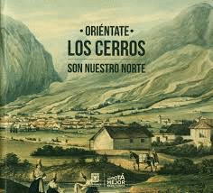 ORIENTATE. LOS CERROS SON NUESTRO NORTE