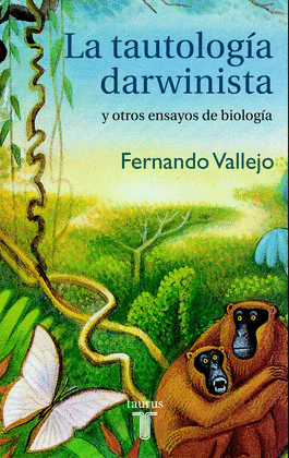 TAUTOLOGIA DARWINISTA Y OTROS ENSAYOS DE BIOLOGIA